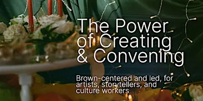 The Power of Creating & Convening