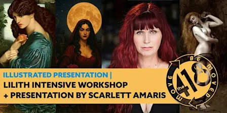 Lilith Intensive Workshop + Presentation by Scarlett Amaris