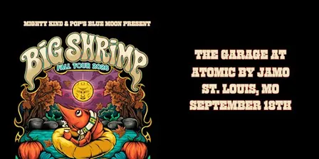 Big Shrimp at Atomic by Jamo Garage (2026 Fall Tour)