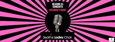 Seattle Ladies Choir Season 24 Concert- October 17th Saturday Evening