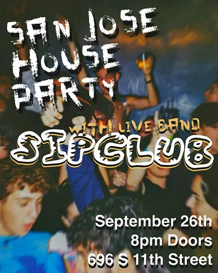 SIP CLUB SAN JOSE HOUSE PARTY