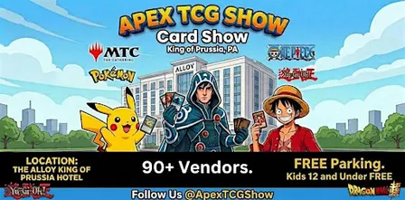 Apex TCG Show: Card Show - King of Prussia, PA