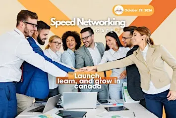 Speed Networking Cafe 3: Launch, learn, and grow in canada