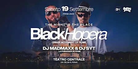 BLACK HOPERA SPECIAL GUEST DJ MADMAXX & DJ SYT