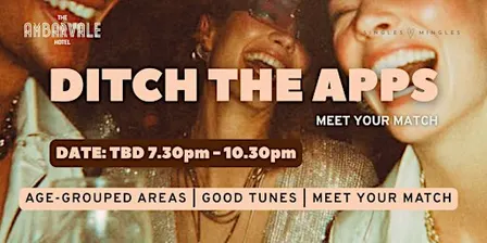 DITCH THE APPS. MEET YOUR MATCH AT THE AMBARVALE HOTEL.