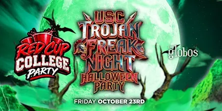 18 +FRIDAY USC TROJAN FREAK NIGHT OCT 23 LOS GLOBOS FREE W/RSVP