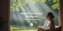 Master Your Stress: Workshop