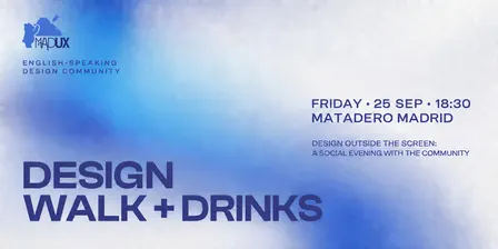 MadUX Design Walk and Drinks