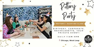 Private Party with Pottery Class PLUS - West Loop