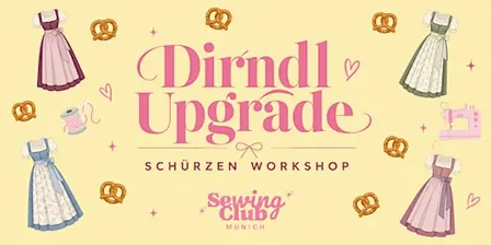 Dirndl Upgrade - Schürzen Workshop