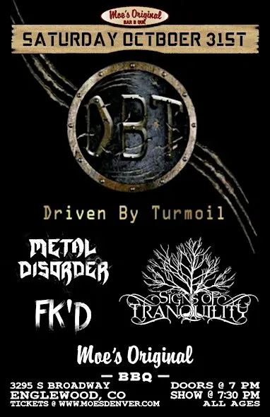 Driven By Turmoil w/ Metal Disorder + Signs of Tranquility + FK'D