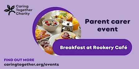 Parent carer hub – Breakfast at Rookery Café