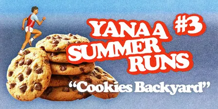 Yanaa Summer Runs #3 : Cookies Backyard