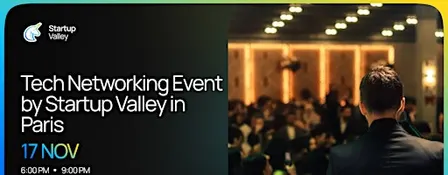 Tech Networking Event by Startup Valley in Paris