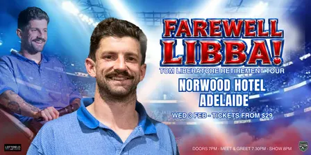 Farewell Libba! Tom Liberatore Retirement Show LIVE in Adelaide!