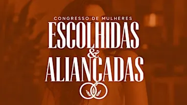 Congresso Pedras Preciosas - Escolhidas & Aliançadas
