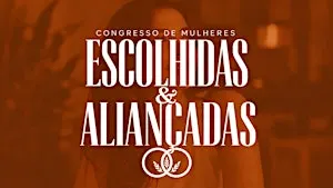 Congresso Pedras Preciosas - Escolhidas & Aliançadas