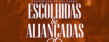 Congresso Pedras Preciosas - Escolhidas & Aliançadas