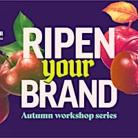 Ripen your brand / Part 3. Bring your identity into focus