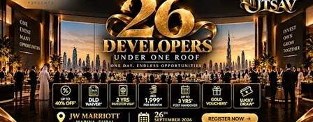 Dubai Property Utsav (Expo) - 26 Developers Under One Roof
