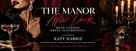 The Manor After Dark with DJ Katy Harriz