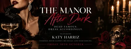 The Manor After Dark with DJ Katy Harriz