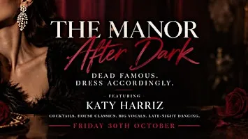The Manor After Dark with DJ Katy Harriz