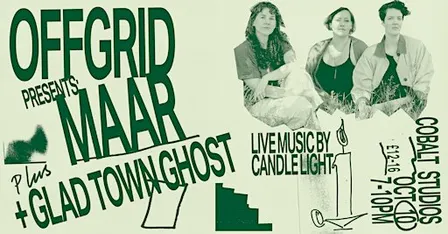 *CANDLELIGHT GIG* - OFFGRID: MAAR + Glad Town Ghost