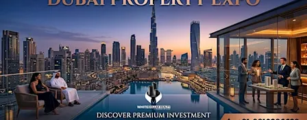Dubai Property Expo – Free Ticket | Retire Wealthy Through Dubai Property!