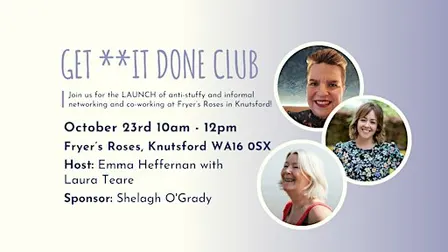 GET **IT DONE CLUB Knutsford LAUNCH!
