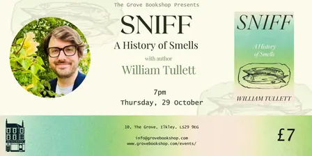 Sniff: A History of Smells with William Tullett