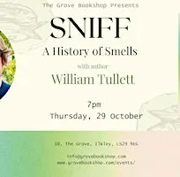 Sniff: A History of Smells with William Tullett