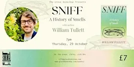 Sniff: A History of Smells with William Tullett