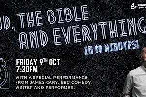 God, the Bible, and Everything (in 60 minutes!)