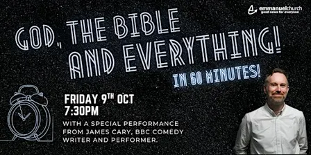 God, the Bible, and Everything (in 60 minutes!)