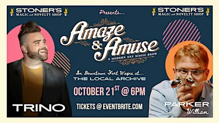 Amaze & Amuse: A Modern Day Magic Show (18+): with Trino and Parker William