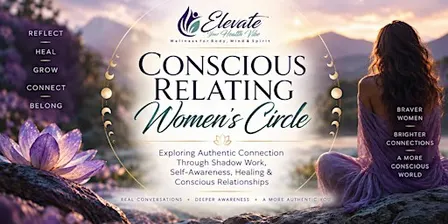 Conscious Relating Women's Circle: Becoming The One