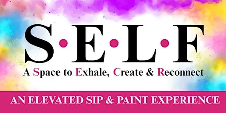 S.E.L.F.- An Elevated Sip & Paint Experience