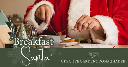 Breakfast with Santa | Creative Gardens Donaghadee