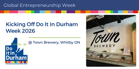 Do It In Durham - Kicking Off Durham Region Entrepreneurship Week