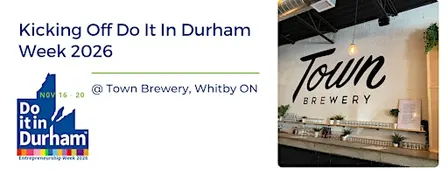Do It In Durham - Kicking Off Durham Region Entrepreneurship Week