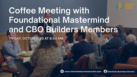 Coffee Meeting with Foundational Mastermind and CBO Builders Members