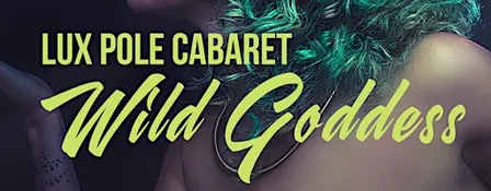 LUX Pole Cabaret | Wild Goddess Pole Show 11/14/26 (Saturday)
