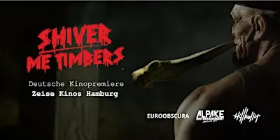 Shiver Me Timbers - Kinopremiere (18+)