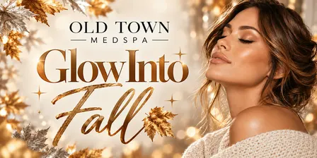 Glow Into Fall | A Beauty & Wellness Event at Old Town Medspa