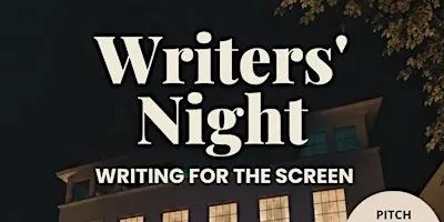 Writers' Night Fall Edition: Writing for the Screen