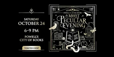 Powell’s After Hours: A Most Peculiar Evening