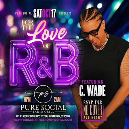 The Love of R&B Saturday feat C.WADE @ PURE SOCIAL