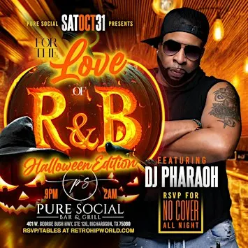 The Love of R&B Saturday [HALLOWEEN BASH]  @ PURE SOCIAL
