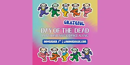 Day of the (Grateful) Dead: Sing & Dance Along @ The Comedy Lounge